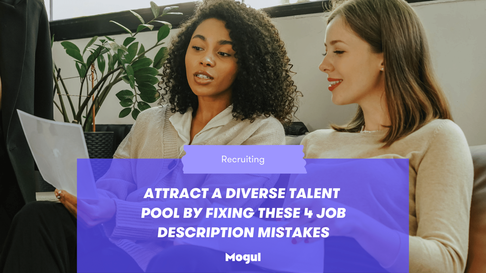 Attract a Diverse Talent Pool By Fixing These 4 Job Description Mistakes