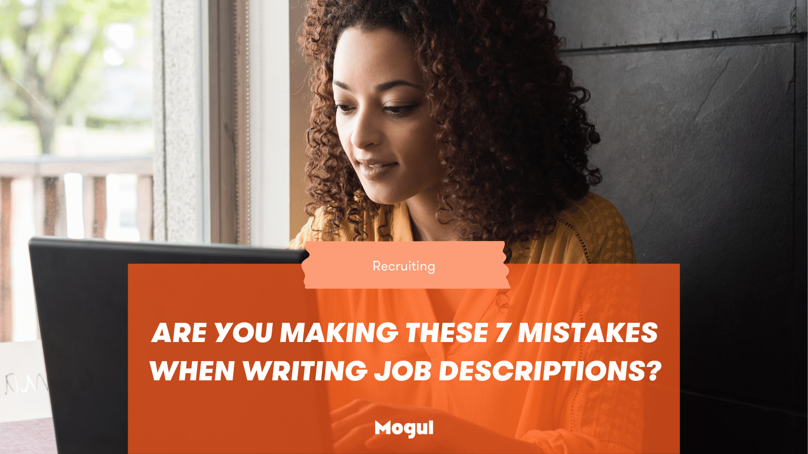 Are You Making These 7 Mistakes When Writing Job Descriptions?