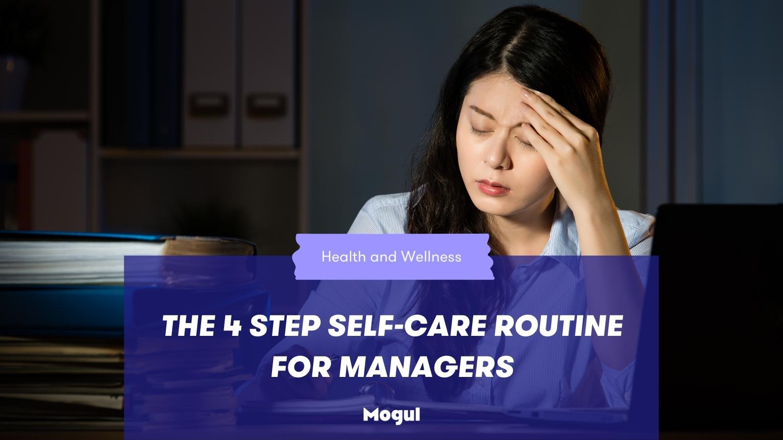The 4 Step Self-Care Routine For Managers