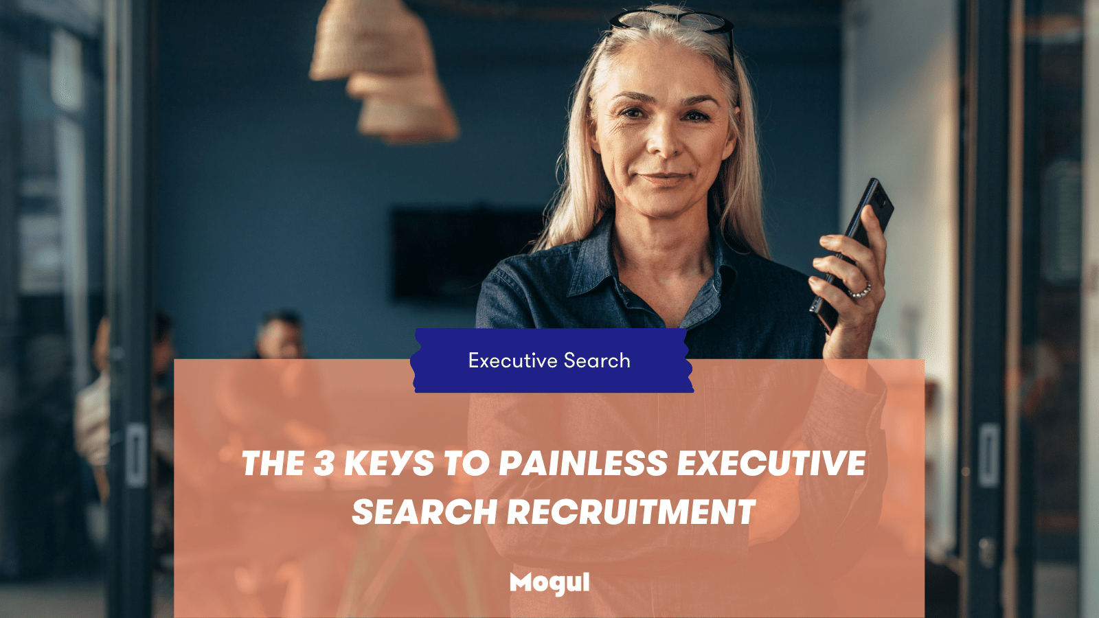 The 3 Keys to Painless Executive Search Recruitment