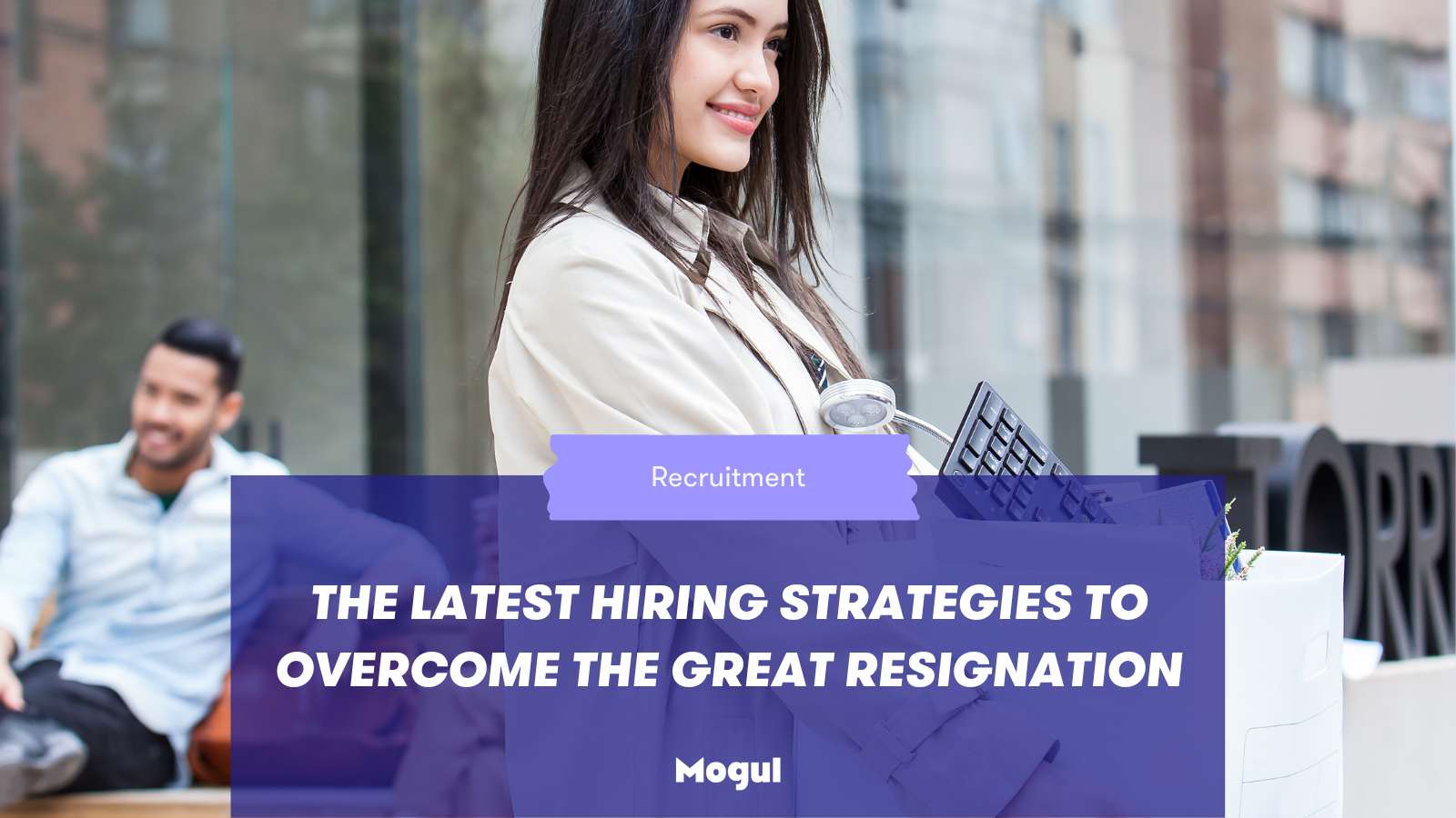 The Latest Hiring Strategies to Overcome the Great Resignation